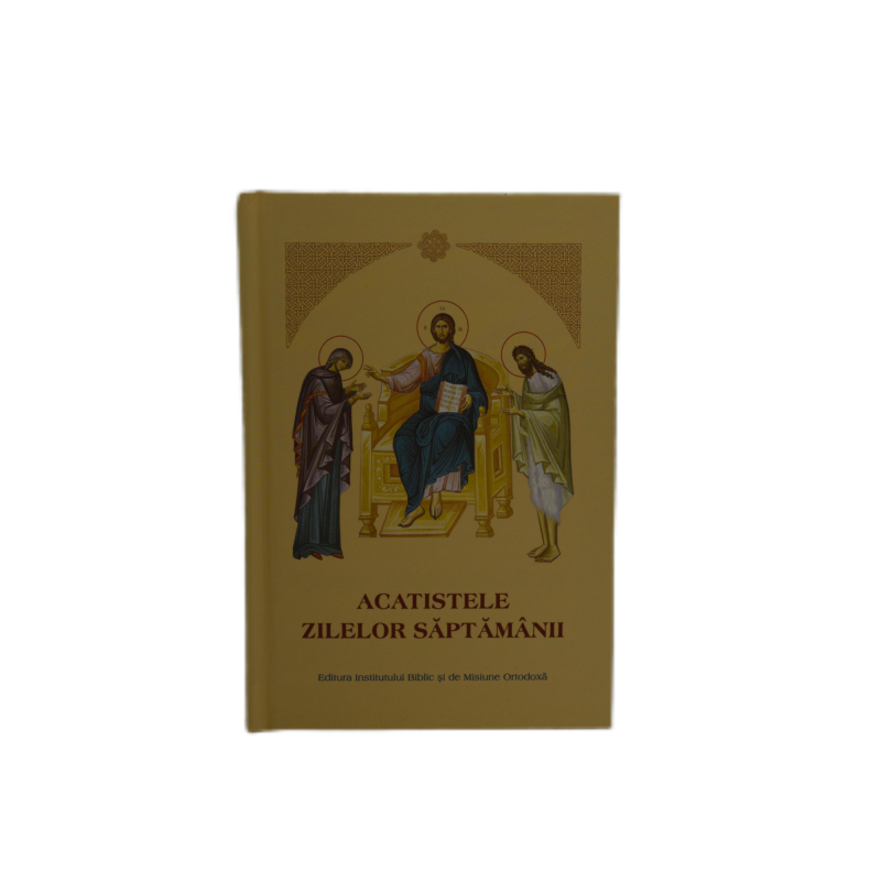 Acatistele Zilelor Saptamanii – Carte Ortodoxa
