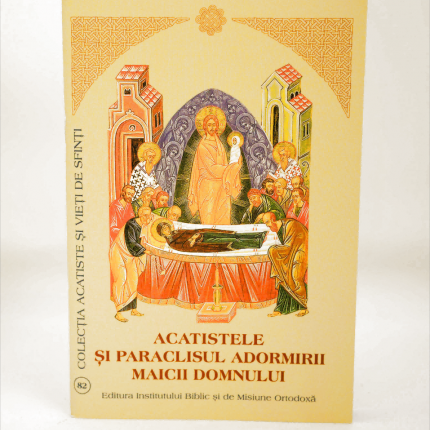 Acatistele și Paraclisul Adormirii Maicii Domnului