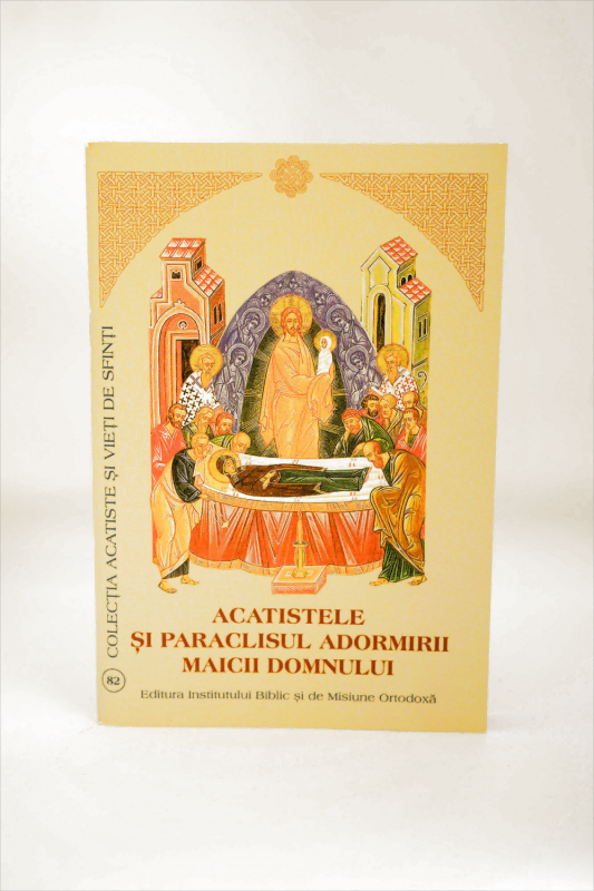 Acatistele si Paraclisul Adormirii Maicii Domnului 1