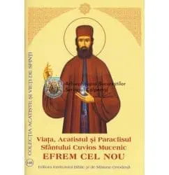Viața, Acatistul și Paraclisul Sfântului Cuvios Mucenic Efrem cel Nou