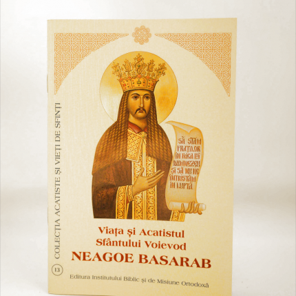 Viața și Acatistul Sfântului Voievod Neagoe Basarab