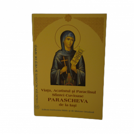 Viața și Acatistul Sfintei Cuvioase Parascheva de la Iași
