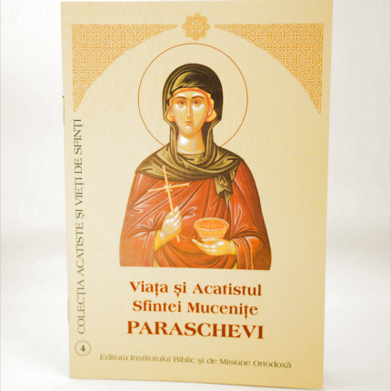 Viața și Acatistul Sfintei Mucenițe Paraschevi – Carte Ortodoxă