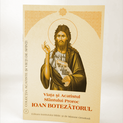 Viața și Acatistul Sfântului Prooroc Ioan Botezătorul