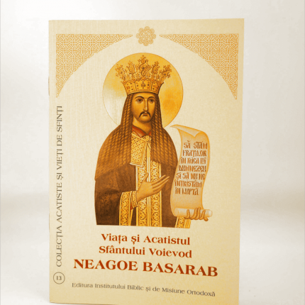 Viața și Acatistul Sfântului Voievod Neagoe Basarab