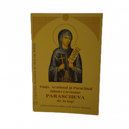 Viața și Acatistul Sfintei Cuvioase Parascheva de la Iași