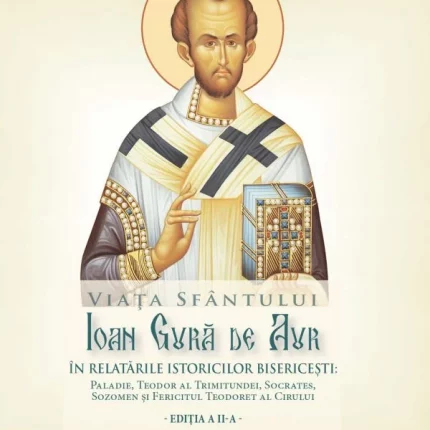 Viața Sfântului Ioan Gură de Aur în Relatările Istorice – Carte Ortodoxă