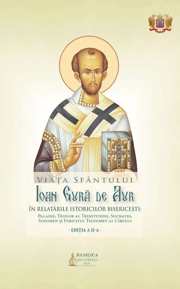 Viata Sfantului Ioan Gura de Aur in Relatarile Istorice – Carte
